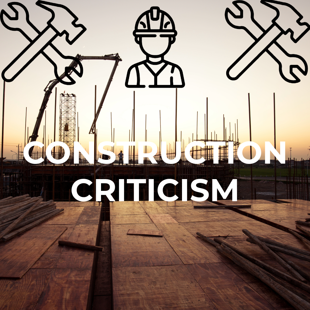 Construction Criticism