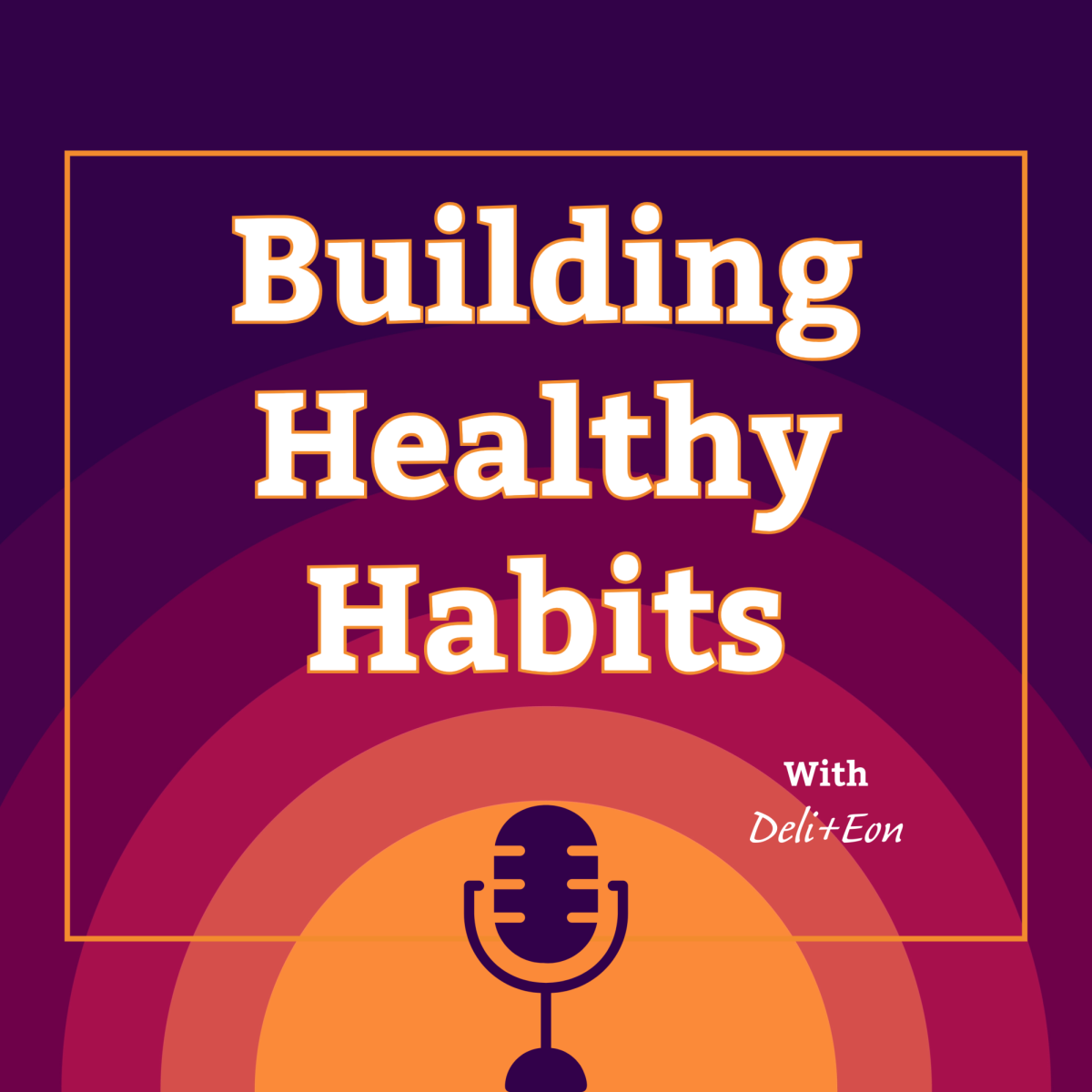 Building Healthy Habits with Deli + Eon